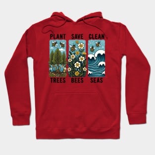 Earth Day 2024 Plant trees, save bees, clean seas Hoodie